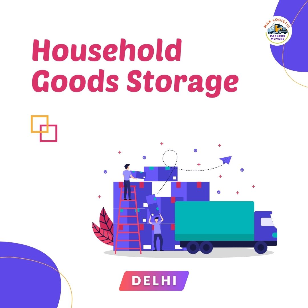 Household Goods Storage Services in Dwarka | Charges
